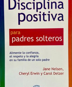 Libro Disciplina Positiva para Padres solteros